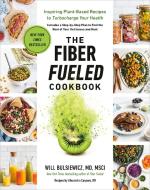 Fiber Fueled Cookbook di MD Will Bulsiewicz edito da Penguin Publishing Group