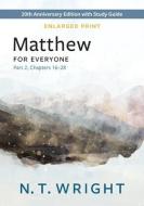 Matthew for Everyone, Part 2, Enlarged Print di N T Wright edito da WESTMINSTER PR