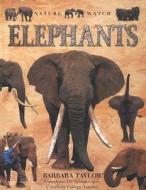 Elephants di Barbara Taylor edito da Anness Publishing