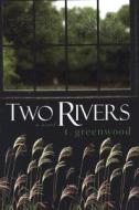 Two Rivers di T. Greenwood edito da Kensington Publishing