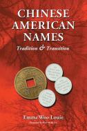 Louie, E:  Chinese American Names di Emma Woo Louie edito da McFarland