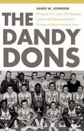The Dandy Dons di James W. Johnson edito da University of Nebraska Press