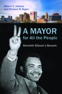 A Mayor For All The People edito da Rutgers University Press