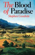 Blood of Paradise (Univ PR of Virginia) di Stephen Goodwin edito da University Press of Virginia