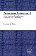 Consensus Democracy? di Gunther M. Hega edito da Lang, Peter