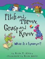 Pitch and Throw, Grasp and Know di Brian P. Cleary edito da MILLBROOK PR INC