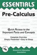 Pre-Calculus Essentials di Ernest Woodward, Research & Education Association edito da Research & Education Association