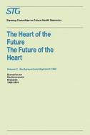 The Heart of the Future/The Future of the Heart Volume 1: Scenario Report 1986 Volume 2: Background and Approach 1986 di Steering Committee on Future Health Scenarios edito da Springer Netherlands