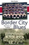 Border City Blues di Alan Tucker edito da Scratching Shed Publishing Ltd