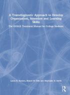 A Transdiagnostic Approach To Develop Organization, Attention And Learning Skills di Laura K. Hansen, Brandi M. Ellis, Stephanie D. Smith edito da Taylor & Francis Ltd