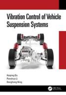 Vibration Control Of Vehicle Suspension Systems di Haiping Du, Panshuo Li, Donghong Ning edito da Taylor & Francis Ltd