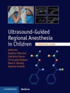 Ultrasound-Guided Regional Anesthesia in Children di Stephen Mannion edito da Cambridge University Press