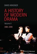 HISTORY OF MODERN DRAMA VOLUME II di DAVID KRASNER edito da WILEY