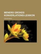 Meners Grokes Konverlations-Lexikon di Vierter Band edito da Rarebooksclub.com
