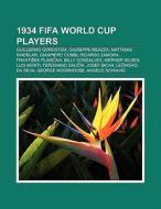1934 FIFA World Cup players di Books Llc edito da Books LLC, Reference Series