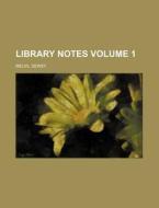 Library Notes Volume 1 di Melvil Dewey edito da Rarebooksclub.com