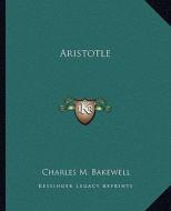 Aristotle di Charles M. Bakewell edito da Kessinger Publishing