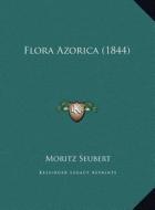 Flora Azorica (1844) edito da Kessinger Publishing