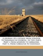 A Journal Of A Voyage From London To Sav di George Whitefield edito da Nabu Press