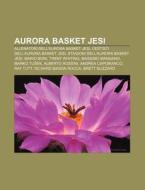 Aurora Basket Jesi: Allenatori Dell'auro di Fonte Wikipedia edito da Books LLC, Wiki Series