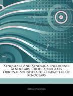 Xenogears And Xenosaga, Including: Xenog di Hephaestus Books edito da Hephaestus Books