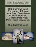 U.s. Supreme Court Transcripts Of Record State Road Commission Of West Virginia V. Monongahela West Penn Public Service Co. edito da Gale Ecco, U.s. Supreme Court Records