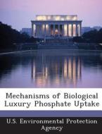 Mechanisms Of Biological Luxury Phosphate Uptake edito da Bibliogov