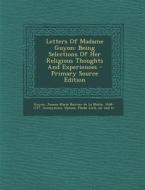Letters of Madame Guyon: Being Selections of Her Religious Thoughts and Experiences edito da Nabu Press