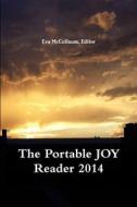 The Portable JOY Reader 2014 di Editor Eva McCollaum edito da Lulu.com