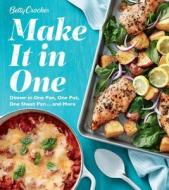 Betty Crocker Make It in One: Dinner in One Pan, One Pot, One Sheet Pan . . . and More di Betty Crocker edito da Houghton Mifflin Harcourt Publishing Company