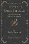 Theatre De Emile Bergerat, Vol. 2 di Emile Bergerat edito da Forgotten Books