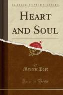 Heart And Soul (classic Reprint) di Maveric Post edito da Forgotten Books