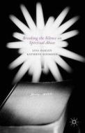 Breaking the Silence on Spiritual Abuse di Lisa Oakley, Kathryn Kinmond edito da Palgrave Macmillan