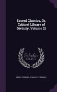 Sacred Classics, Or, Cabinet Library Of Divinity, Volume 21 di Henry Stebbing, Richard Cattermole edito da Palala Press