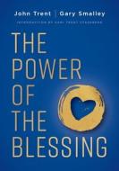 The Power of the Blessing: 5 Keys to Improving Your Relationships di John Trent, Gary Smalley edito da THOMAS NELSON PUB