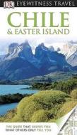Dk Eyewitness Travel Guide: Chile & Easter Island di Dorling Kindersley Publishing edito da Penguin Books Ltd