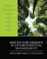 Issues for Debate in Environmental Management: Selections from CQ Researcher di Cq Researcher edito da SAGE PUBN