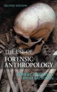 The Use of Forensic Anthropology di Robert B. (Gilcrease Museum Pickering, David (Tucson Bachman edito da Taylor & Francis Inc