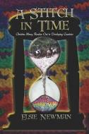 A Stitch In Time di Elsie Newman edito da Publishamerica