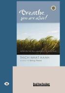 Breathe, You Are Alive!: The Sutra on the Full Awareness of Breathing (Easyread Large Edition) di Thich Nhat Hanh edito da READHOWYOUWANT