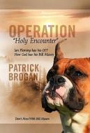 Operation Holy Encounter di Patrick Brogan edito da Outskirts Press