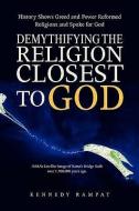Demythifying The Religion Closest To God di Kennedy Rampat edito da Xlibris Corporation