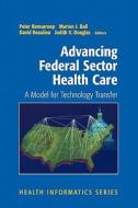 Advancing Federal Sector Health Care edito da Springer New York