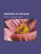 Seekers After God di F. W. Farrar edito da Rarebooksclub.com