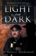 Light and Dark di Trevor J. Hawkeswood, Dr Trevor J. Hawkeswood edito da Balboa Press