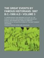 The Great Events By Famous Historians ... di Charles Francis Horne edito da General Books Llc