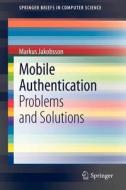 Mobile Authentication di Markus Jakobsson edito da Springer-Verlag GmbH
