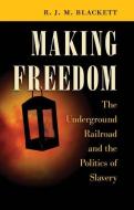 Making Freedom di R. J. M. Blackett edito da The University of North Carolina Press