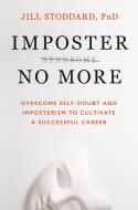 Imposter No More di Jill A. Stoddard edito da Little, Brown Book Group