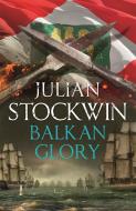 Balkan Glory di Julian Stockwin edito da Hodder & Stoughton